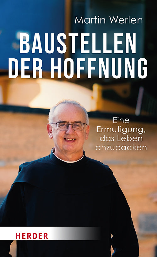 Baustellen der Hoffnung (Martin Werlen)