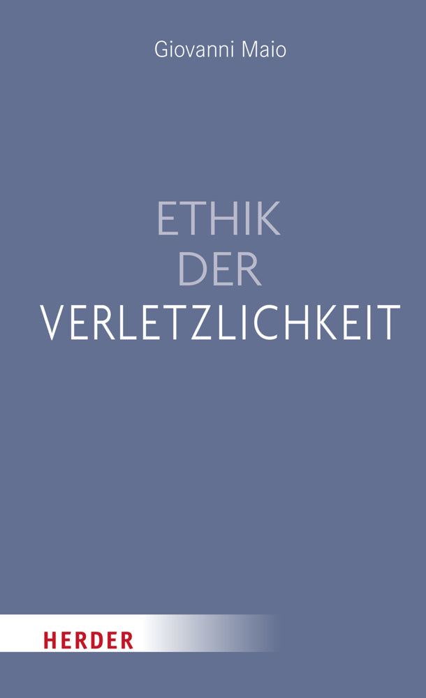 Ethik der Verletzlichkeit (Giovanni Maio)