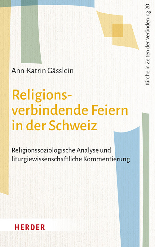 Religionsverbindende Feiern in der Schweiz (Ann-Katrin Gässlein)