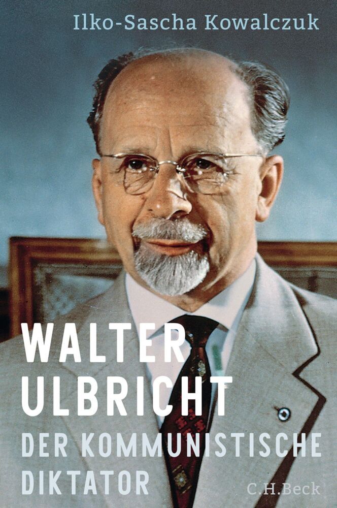 Walter Ulbricht (Ilko-Sascha Kowalczuk)