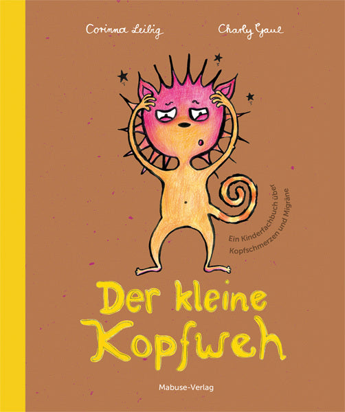 Der kleine Kopfweh (Corinna Leibig)