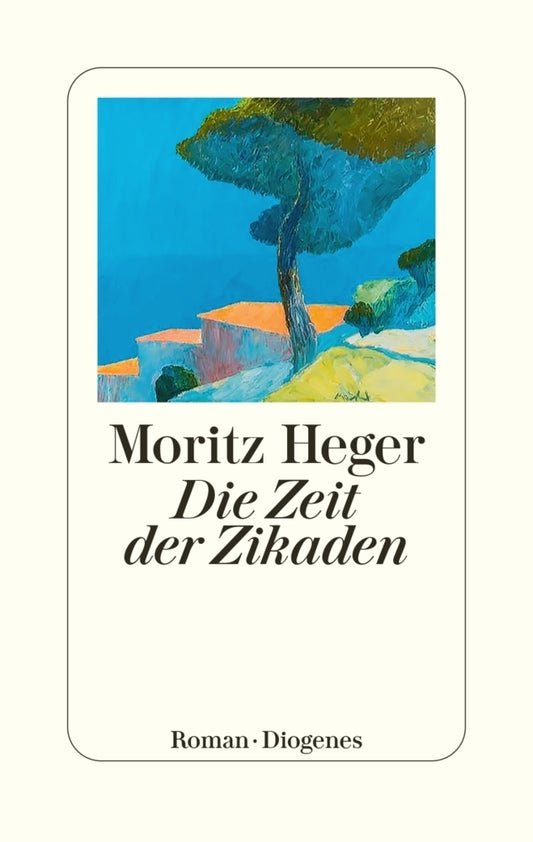 Die Zeit der Zikaden (Moritz Heger)