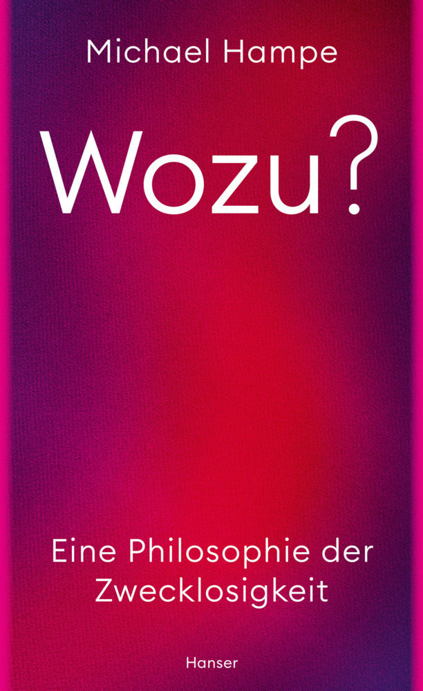 Wozu? (Michael Hampe)