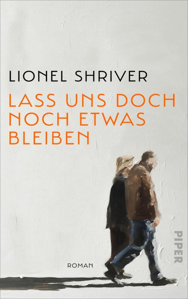 Lass uns doch noch etwas bleiben (Lionel Shriver)