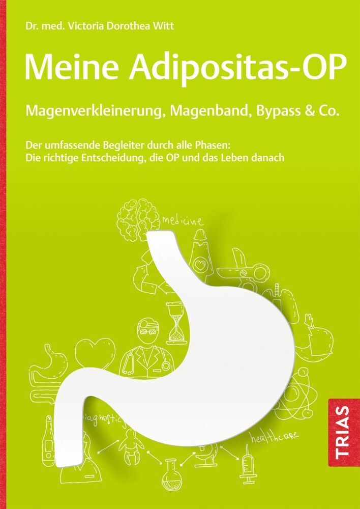 Meine Adipositas-OP. Magenverkleinerung, Magenband, Bypass & Co. (Victoria Dorothea Witt)