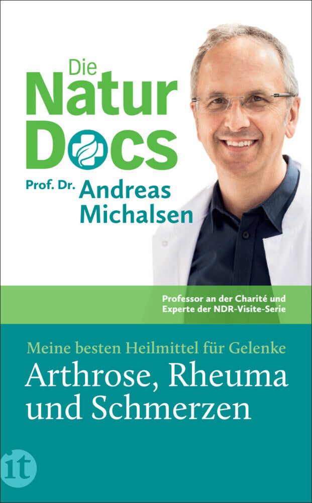 Die Natur-Docs - Meine besten Heilmittel für Gelenke. Arthrose, Rheuma und Schmerzen (Andreas Michalsen)