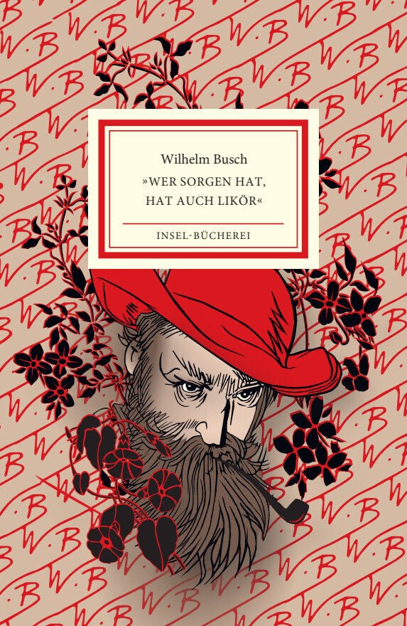 »Wer Sorgen hat, hat auch Likör« (Wilhelm Busch)