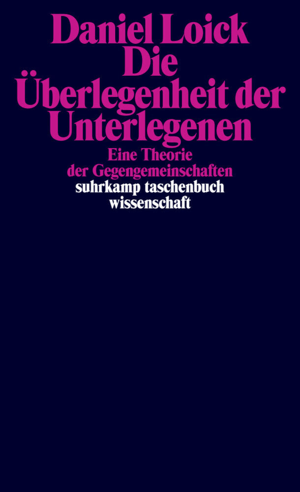 Die Überlegenheit der Unterlegenen (Daniel Loick)