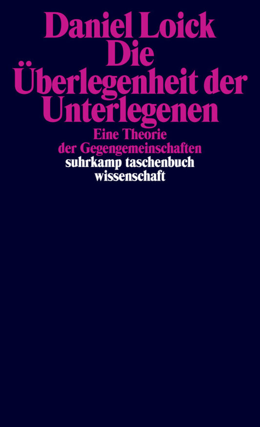 Die Überlegenheit der Unterlegenen (Daniel Loick)