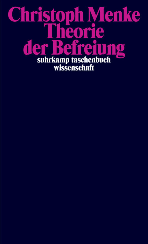 Theorie der Befreiung (Christoph Menke)