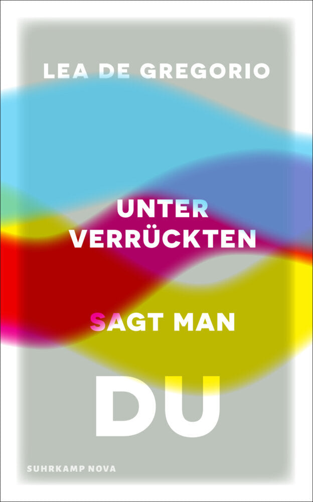 Unter Verrückten sagt man du (Lea De Gregorio)