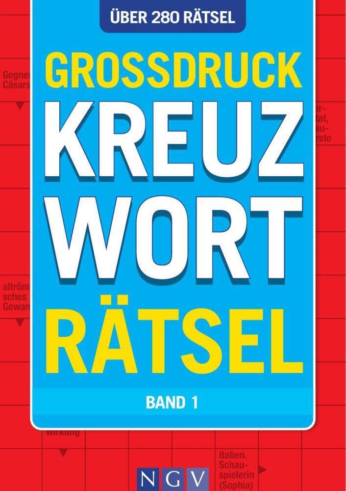 Großdruck Kreuzworträtsel - Band 1 - Über 280 Rätsel in großer Schrift für Senioren & Erwachsene