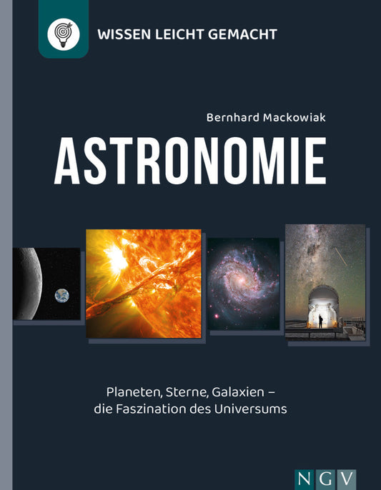 Astronomie - Wissen leicht gemacht (Bernhard Mackowiak)