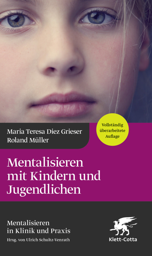Mentalisieren mit Kindern und Jugendlichen (Mentalisieren in Klinik und Praxis, Bd. 3) (Maria Teresa Diez Grieser)