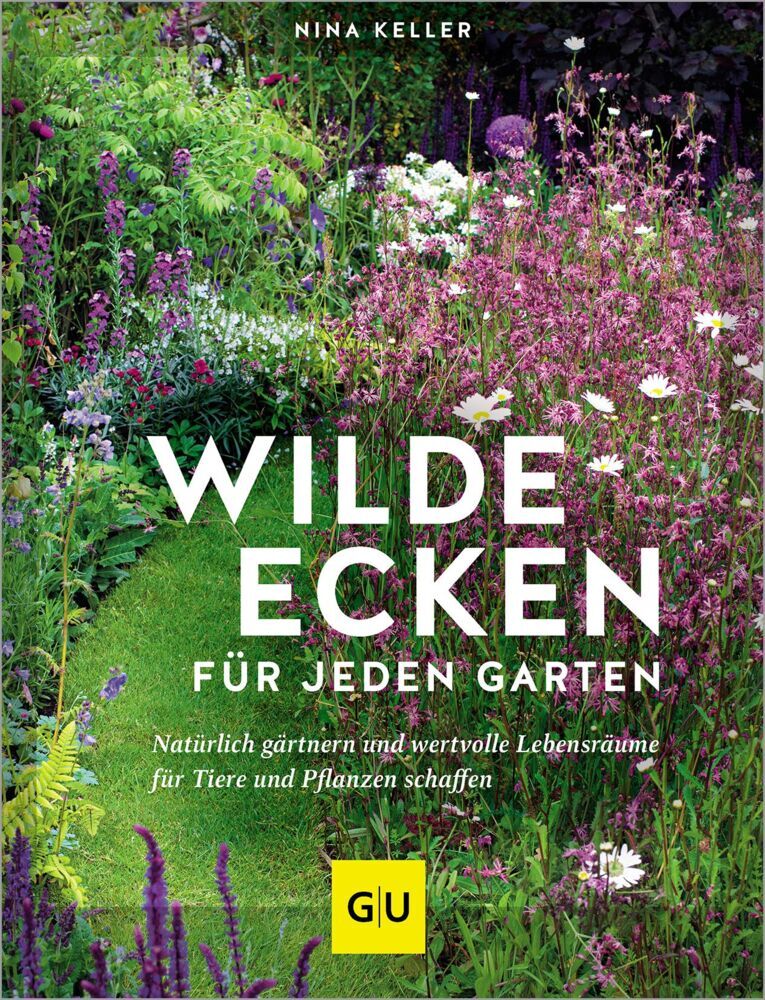 Wilde Ecken für jeden Garten (Nina Keller)