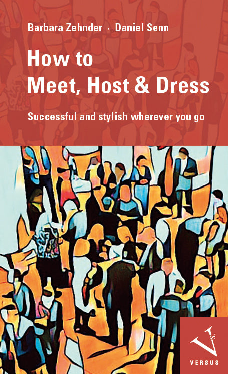 How to Meet, Host & Dress (Barbara Zehnder)