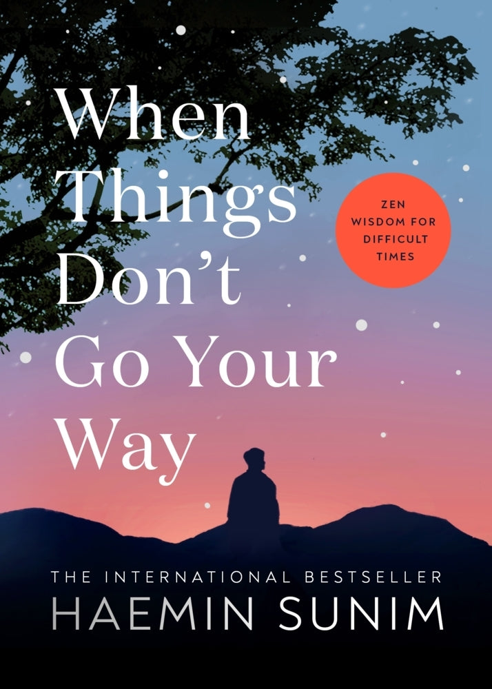 When Things Don't Go Your Way (Haemin Sunim)