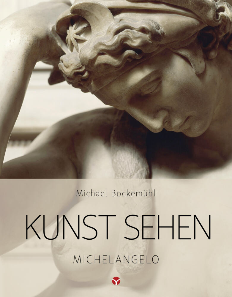 Kunst sehen - Michelangelo (Michael Bockemühl)