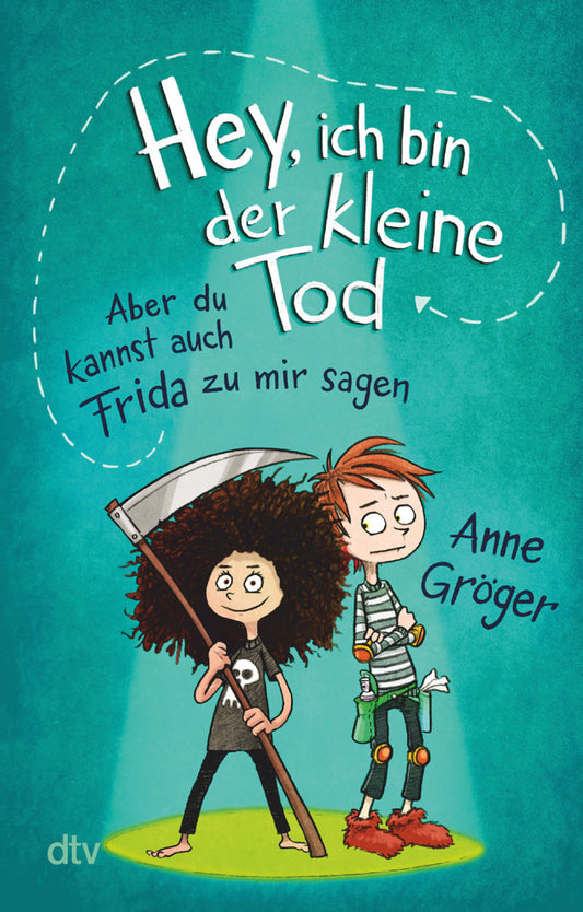 Hey, ich bin der kleine Tod ... aber du kannst auch Frida zu mir sagen (Anne Gröger)