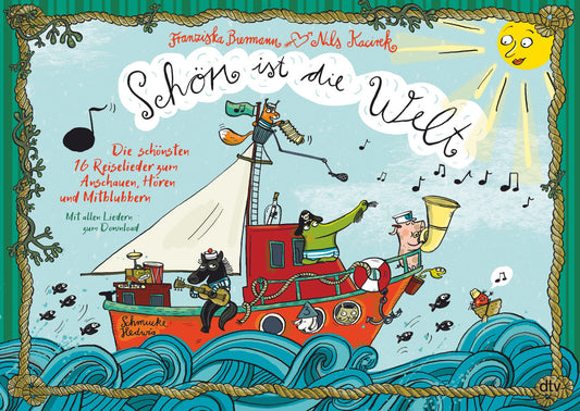 Schön ist die Welt - Die schönsten 16 Reiselieder zum Anschauen, Hören und Mitblubbern (Franziska Biermann)