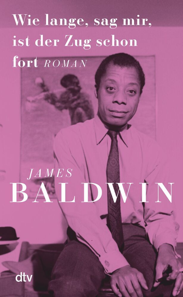 Wie lange, sag mir, ist der Zug schon fort (James Baldwin)