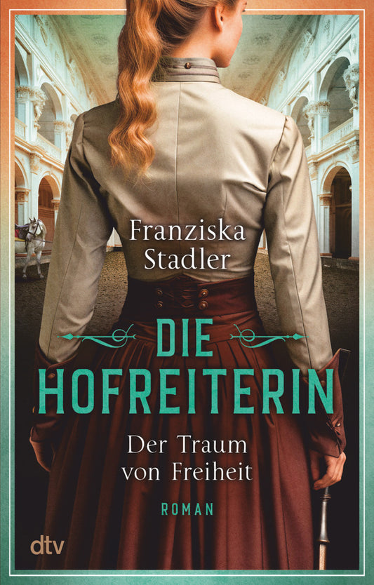 Die Hofreiterin - Der Traum von Freiheit (Franziska Stadler)