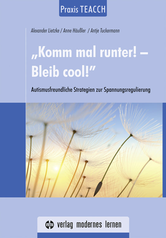 Praxis TEACCH: "Komm mal runter! - Bleib cool!" (Alexander Lietzke)
