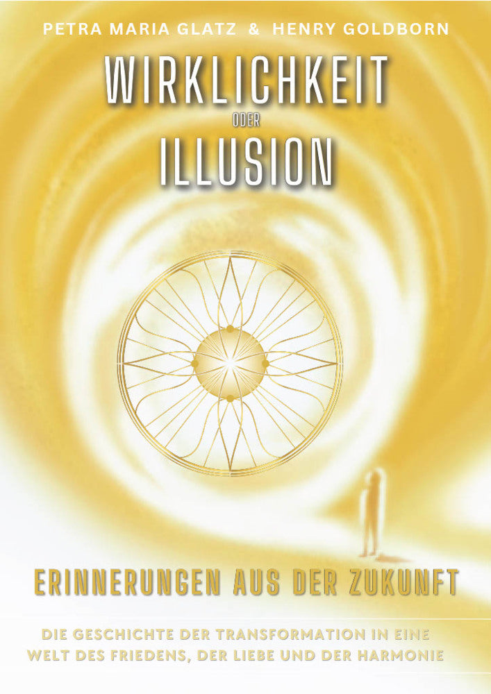 WIRKLICHKEIT oder ILLUSION (Petra Maria Glatz)