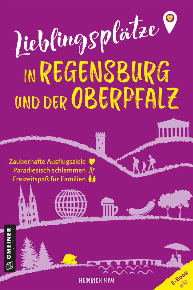 Lieblingsplätze in Regensburg und der Oberpfalz (Heinrich May)