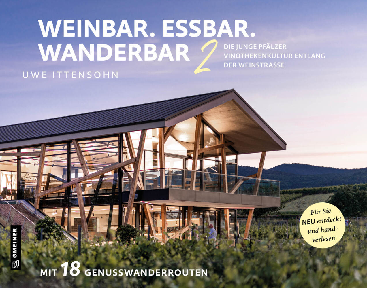 Pfalz - Weinbar. Essbar. Wanderbar. 2 (Uwe Ittensohn)