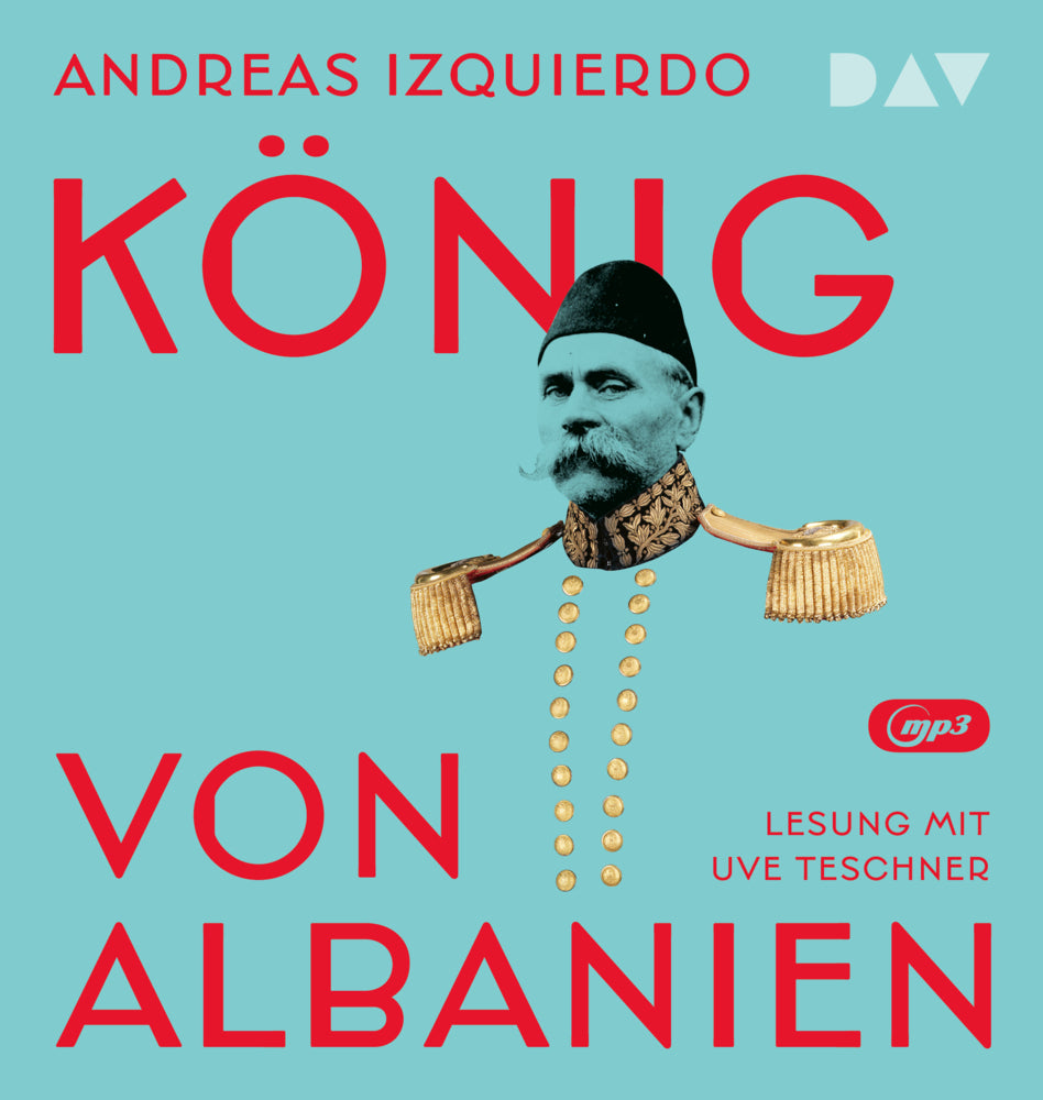 König von Albanien, 2 Audio-CD, 2 MP3 (Andreas Izquierdo)