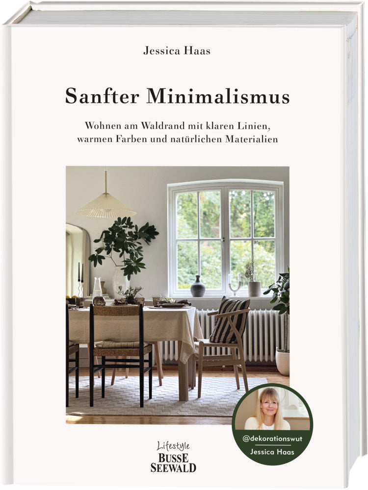 Sanfter Minimalismus. Wohnen am Waldrand mit klaren Linien, warmen Farben und natürlichen Materialien (Jessica Haas)