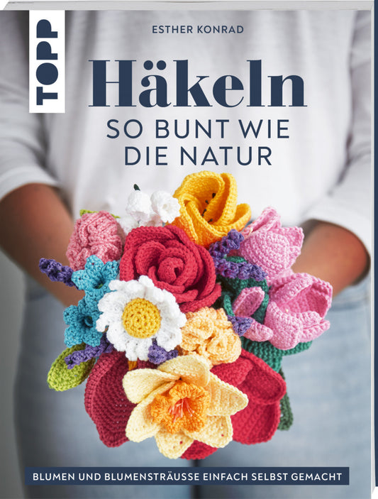 Häkeln so bunt wie die Natur (Esther Konrad)
