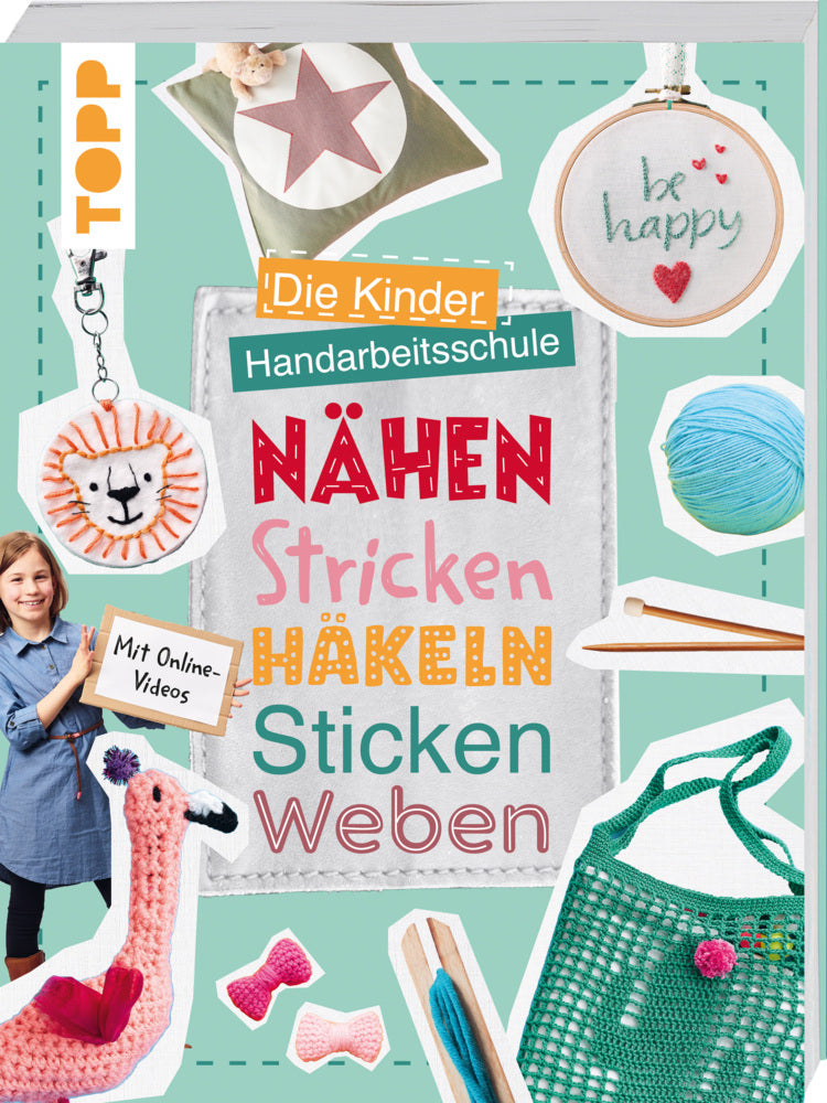 Die Kinder-Handarbeitsschule: Nähen, Stricken, Häkeln, Sticken, Weben (Ina Andresen)