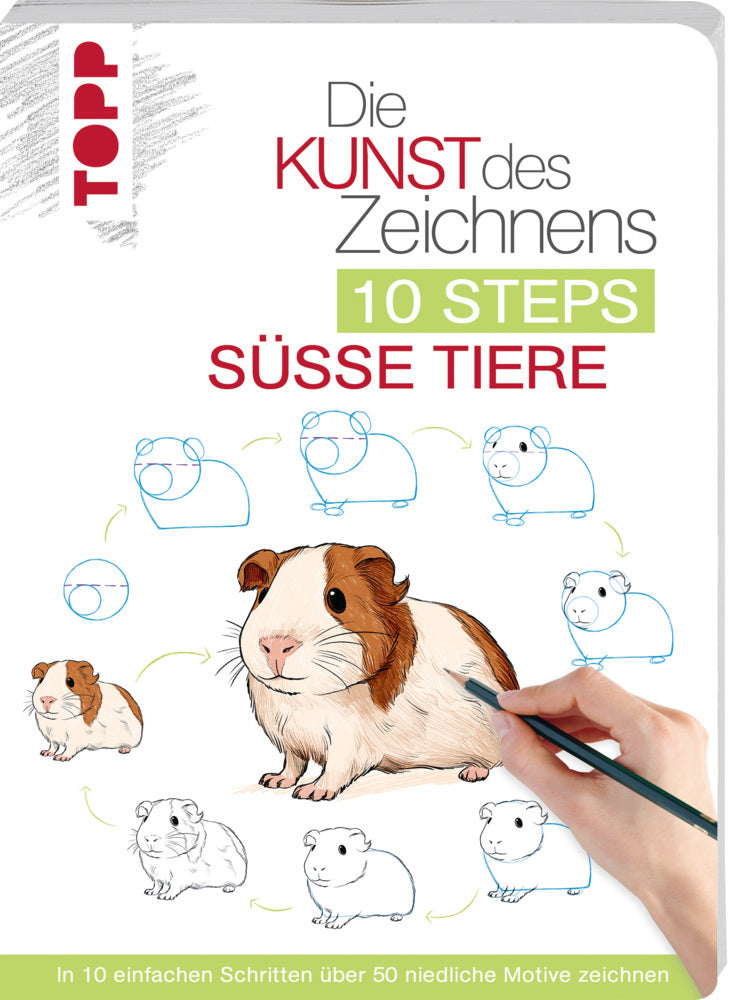 Die Kunst des Zeichnens 10 Steps - Süße Tiere (Justine Lecouffe)