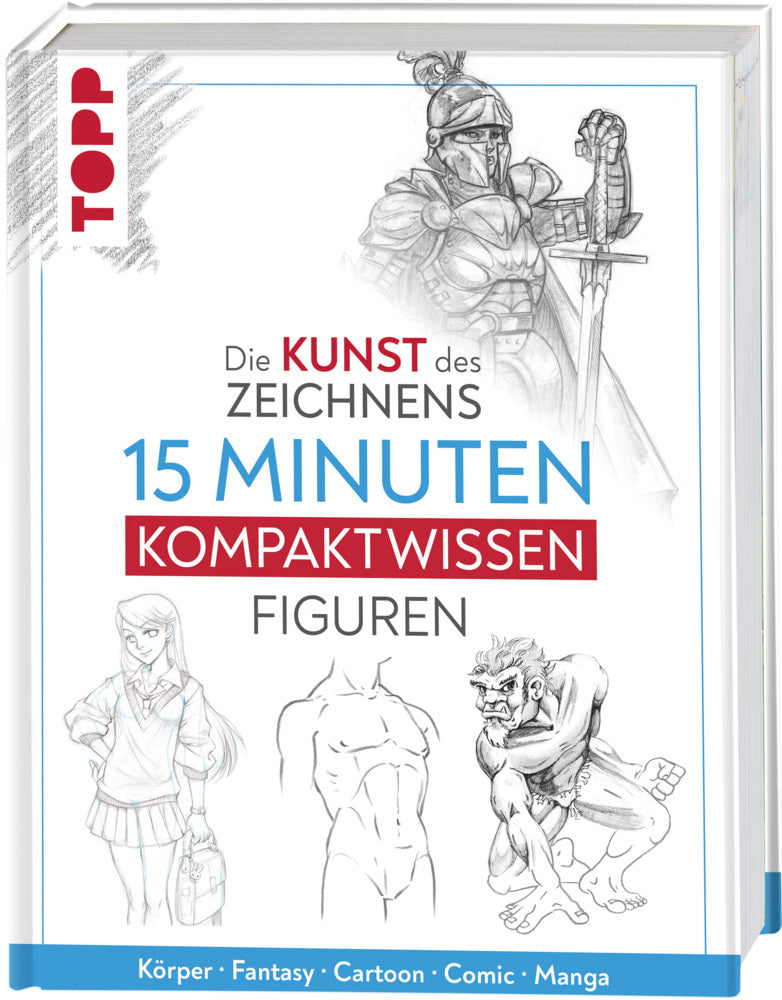 Die Kunst des Zeichnens 15 Minuten Kompaktwissen Figuren (Frechverlag)