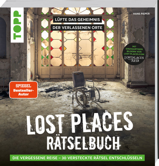 Lost Places Rätselbuch - Die vergessene Reise. Lüfte die Geheimnisse echter verlassenen Orte! (Hans Pieper)