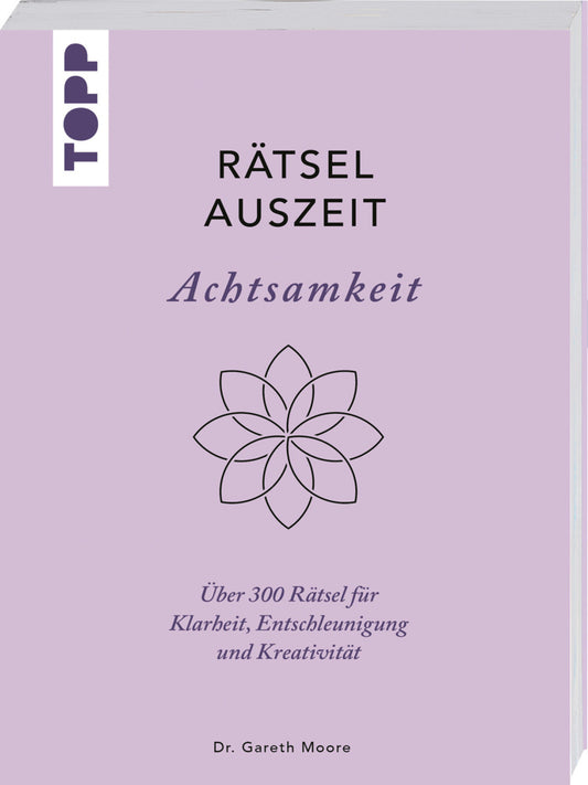 RätselAuszeit - Achtsamkeit. Über 300 Rätsel für Klarheit, Entschleunigung und Kreativität (Gareth Moore)