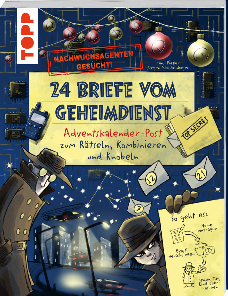 Nachwuchsagenten gesucht! 24 Briefe vom Geheimdienst. Adventskalender-Post zum Rätseln, Kombinieren und Knobeln (Hans Pieper)