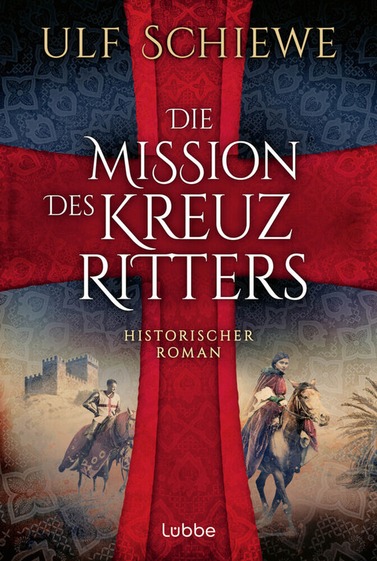 Die Mission des Kreuzritters (Ulf Schiewe)