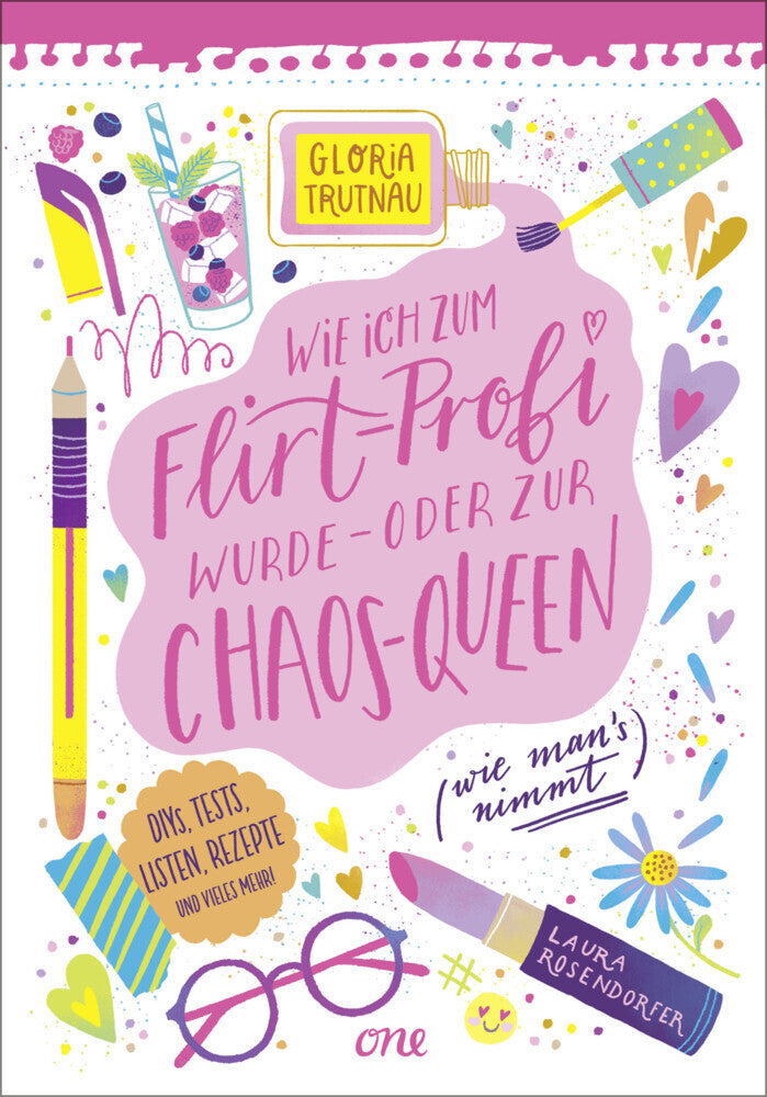 Wie ich zum Flirt-Profi wurde - oder zur Chaos-Queen (wie man's nimmt) (Gloria Trutnau)