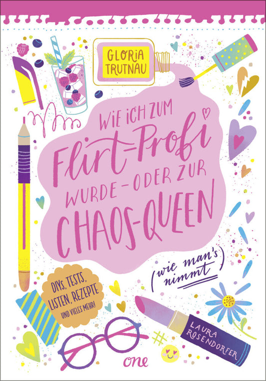Wie ich zum Flirt-Profi wurde - oder zur Chaos-Queen (wie man's nimmt) (Gloria Trutnau)