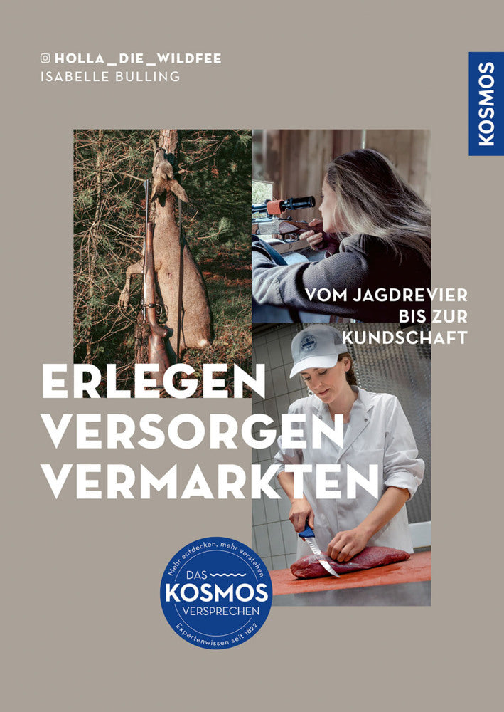 Erlegen - versorgen - vermarkten (Isabelle Bulling)