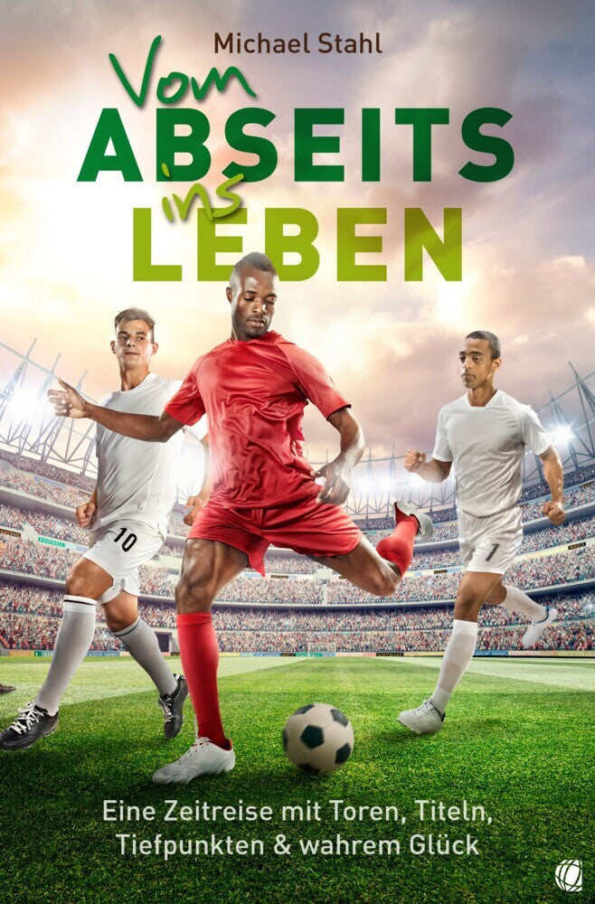 Vom Abseits ins Leben (Michael Stahl)