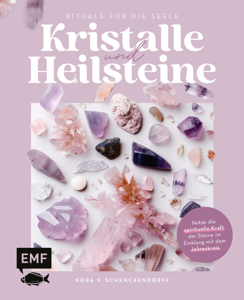 Kristalle und Heilsteine - Rituale für die Seele (Nora V. Schenckendorff)