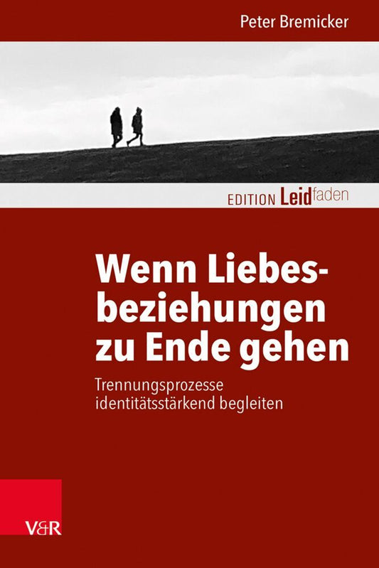 Wenn Liebesbeziehungen zu Ende gehen (Peter Bremicker)