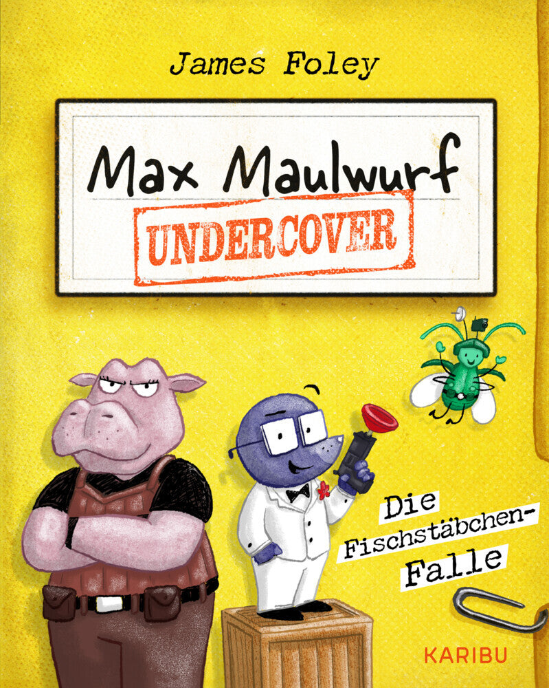 Max Maulwurf undercover (Band 1) - Die Fischstäbchen-Falle (James Foley)
