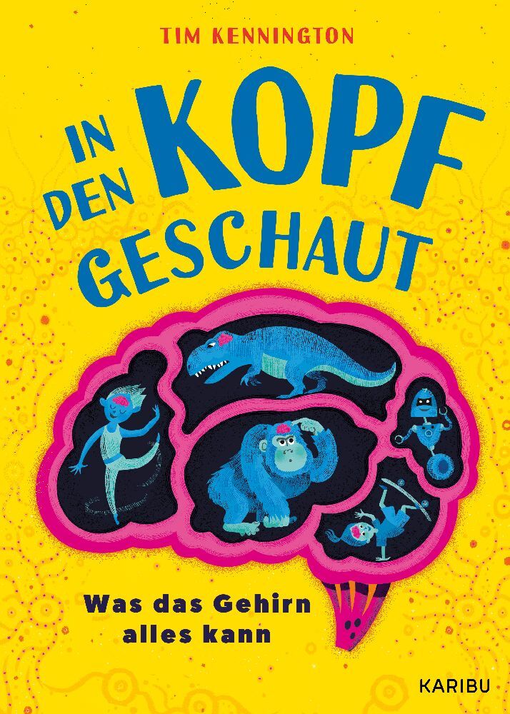 In den Kopf geschaut - Was das Gehirn alles kann (Tim Kennington)