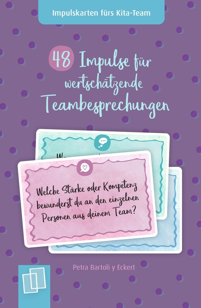 48 Impulse für wertschätzende Teambesprechungen (Petra Bartoli Y Eckert)