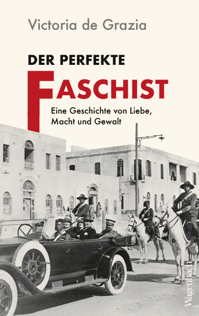 Der perfekte Faschist (Victoria De Grazia)